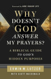 Why Doesn't God Answer My Prayers? -  A Biblical Guide to God's Hidden Purposes